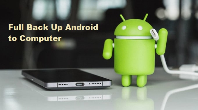 Backup Android Phone to Your Computer